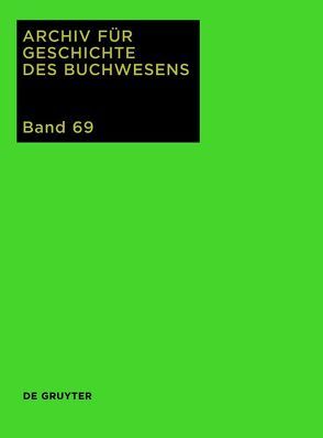 Archiv für Geschichte des Buchwesens / 2014 von Rautenberg,  Ursula, Schneider,  Ute