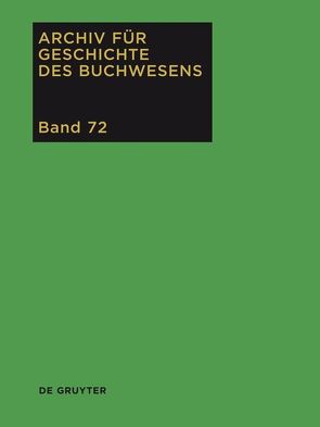 Archiv für Geschichte des Buchwesens / 2017 von Biester,  Björn, Wurm,  Carsten