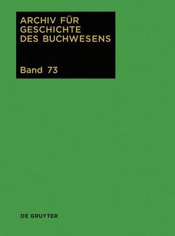 Archiv für Geschichte des Buchwesens / 2018 von Biester,  Björn, Wurm,  Carsten