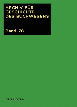 Archiv für Geschichte des Buchwesens / 2023 von Biester,  Björn, Wurm,  Carsten
