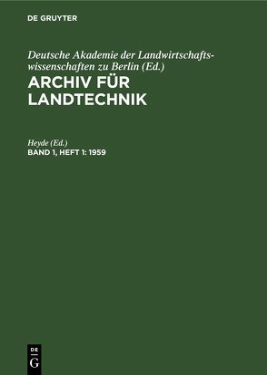 Archiv für Landtechnik / 1959 von Heyde