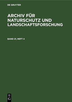 Archiv für Naturschutz und Landschaftsforschung / Archiv für Naturschutz und Landschaftsforschung. Band 21, Heft 4