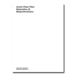 Archiv Peter Piller von Bunk,  Stephanie, Leonelli,  Francesco, Roettig,  Petra