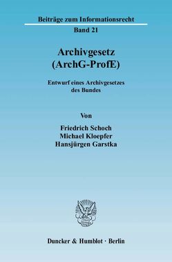 Archivgesetz (ArchG-ProfE). von Garstka,  Hansjürgen, Kloepfer,  Michael, Schoch,  Friedrich