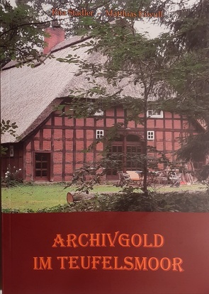 Archivgold im Teufelsmoor von Kiwull,  Matthias, Stadler,  Rita