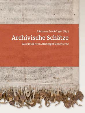 Archivische Schätze von Laschinger,  Johannes