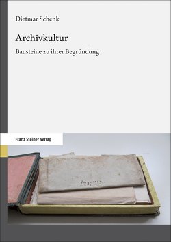 Archivkultur von Schenk,  Dietmar