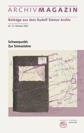 ARCHIVMAGAZIN. Beiträge aus dem Rudolf Steiner Archiv von Badenberg,  Nana, Hardorp,  Detlef, Hoffmann,  David Marc, Leubin,  Andrea, Philippi,  Monika, Weise,  Anne, Zehnter,  Hans-Christian, Ziegler,  Renatus