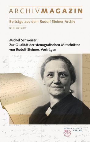 ARCHIVMAGAZIN. Beiträge aus dem Rudolf Steiner Archiv von Hoffmann,  David Marc, Schweizer,  Michel