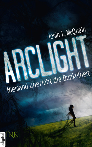 Arclight – Niemand überlebt die Dunkelheit von McQuein,  Josin L., Schmidt,  Jakob