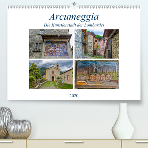 Arcumeggia – Die Künstlerstadt der Lombardei (Premium, hochwertiger DIN A2 Wandkalender 2020, Kunstdruck in Hochglanz) von Di Chito,  Ursula