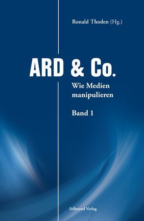 ARD & Co. von Bittner,  Wolfgang, Haarkötter,  Hektor, Leukefeld,  Karin, Spoo,  Eckart, Thoden,  Ronald, Tilgner,  Ulrich, van Rossum,  Walter