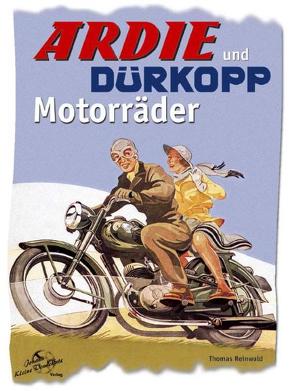 Ardie und Dürkopp Motorräder von Reinwald,  Thomas