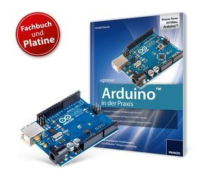 Arduino™ in der Praxis plus Original Arduino-Uno-Platine von Timmis,  Harold