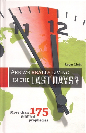Are We Really Living In The Last Days? von Liebi,  Roger
