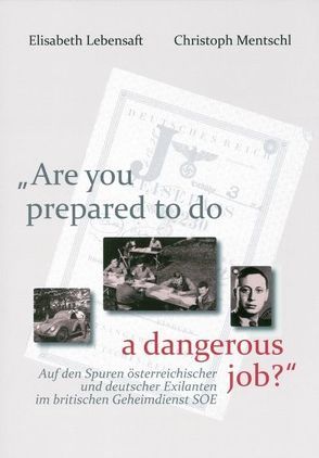 „Are you prepared to do a dangerous job?“ von Lebensaft,  Elisabeth, Mentschl,  Christoph