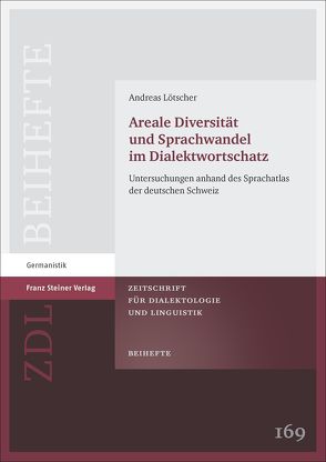 Areale Diversität und Sprachwandel im Dialektwortschatz von Lötscher,  Andreas