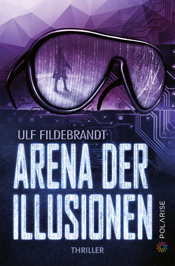 Arena der Illusionen von Fildebrandt,  Ulf