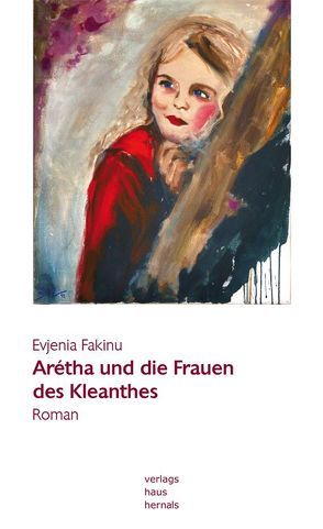 Arétha und die Frauen des Kleanthes von Fakinu,  Evjenia, Wöber,  Martin