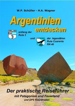 Argentinien entdecken von Schüller - Wagner,  W. H.