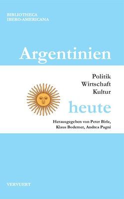 Argentinien heute. von Birle,  Peter, Bodemer,  Klaus, Pagni,  Andrea