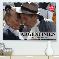 Argentinien – Impressionen (Premium, hochwertiger DIN A2 Wandkalender 2023, Kunstdruck in Hochglanz) von Stanzer,  Elisabeth