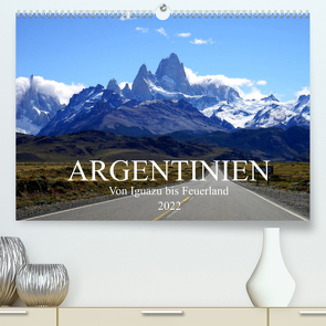 Argentinien – Von Iguazu bis Feuerland (Premium, hochwertiger DIN A2 Wandkalender 2022, Kunstdruck in Hochglanz) von Richter,  Uwe