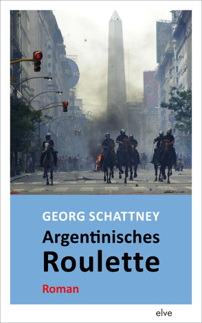 Argentinisches Roulette von Schattney,  Georg