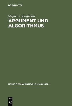 Argument und Algorithmus von Kaufmann,  Stefan C.