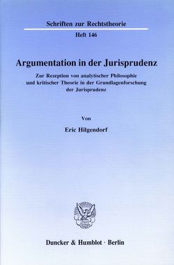 Argumentation in der Jurisprudenz. von Hilgendorf,  Eric