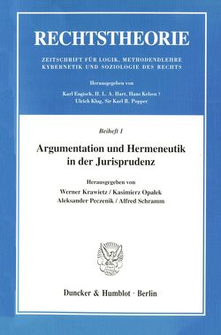 Argumentation und Hermeneutik in der Jurisprudenz. von Krawietz,  Werner, Opaƚek,  Kazimierz, Peczenik,  Aleksander, Schramm,  Alfred