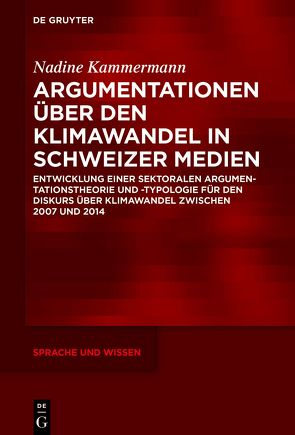 Argumentationen über den Klimawandel in Schweizer Medien von Kammermann,  Nadine