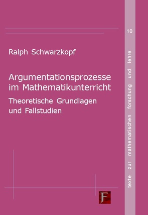 Argumentationsprozesse im Mathematikunterricht von Schwarzkopf,  Ralph