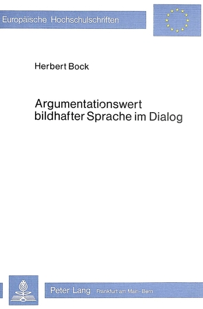 Argumentationswert bildhafter Sprache im Dialog von Bock,  Herbert