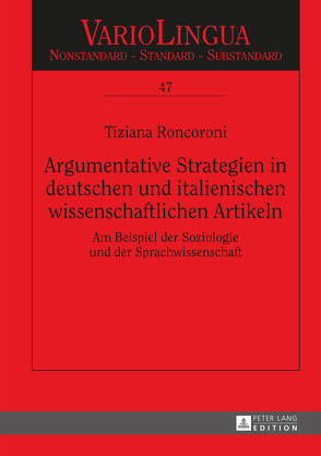 Argumentative Strategien in deutschen und italienischen wissenschaftlichen Artikeln von Roncoroni,  Tiziana