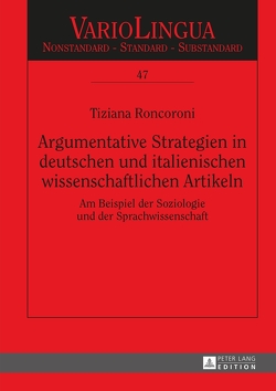 Argumentative Strategien in deutschen und italienischen wissenschaftlichen Artikeln von Roncoroni,  Tiziana