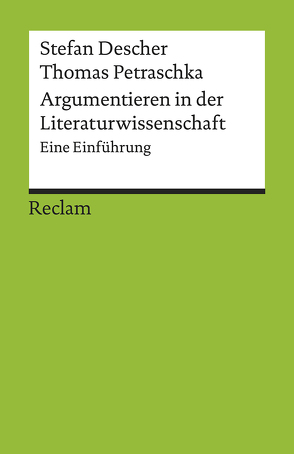 Argumentieren in der Literaturwissenschaft von Descher,  Stefan, Petraschka,  Thomas