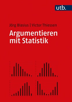 Argumentieren mit Statistik von Blasius,  Jörg, Thiessen,  Victor