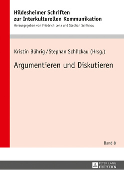 Argumentieren und Diskutieren von Bührig,  Kristin, Schlickau,  Stephan