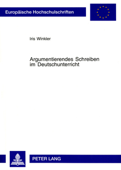Argumentierendes Schreiben im Deutschunterricht von Winkler,  Iris