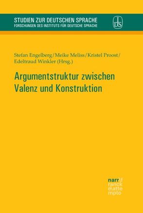 Argumentstruktur zwischen Valenz und Konstruktion von Engelberg,  Stefan, Meliss,  Meike, Proost,  Kristel, Winkler,  Edeltraud