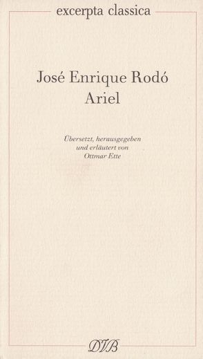 Ariel von Ette,  Ottmar, Rodó,  José E