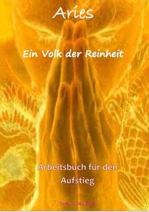 Aries / Aries IV – Ein Volk der Reinheit von Keil-Biegel,  Gwaiden