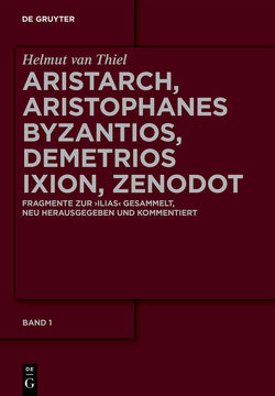Aristarch, Aristophanes Byzantios, Demetrios Ixion, Zenodot von Thiel,  Helmut van