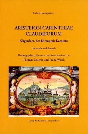 Aristeion Carinthiae Claudiforum von Lederer,  Thomas, Paumgartner,  Urban, Witek,  Franz