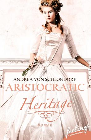 Aristocratic Heritage von Schlondorf,  Andrea von