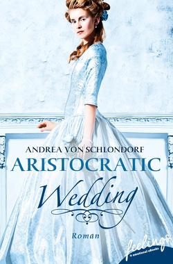 Aristocratic Wedding von Schlondorf,  Andrea von