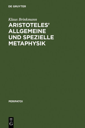 Aristoteles‘ allgemeine und spezielle Metaphysik von Brinkmann,  Klaus