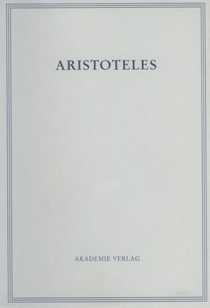Aristoteles: Aristoteles Werke / Peri hermeneias von Aristoteles, Flashar,  Hellmut, Grumach,  Ernst, Rapp,  Christof