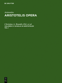 Aristoteles: Aristotelis Opera / Scholia in Aristotelem von Brandis,  Christian A., Usener,  Hermann
